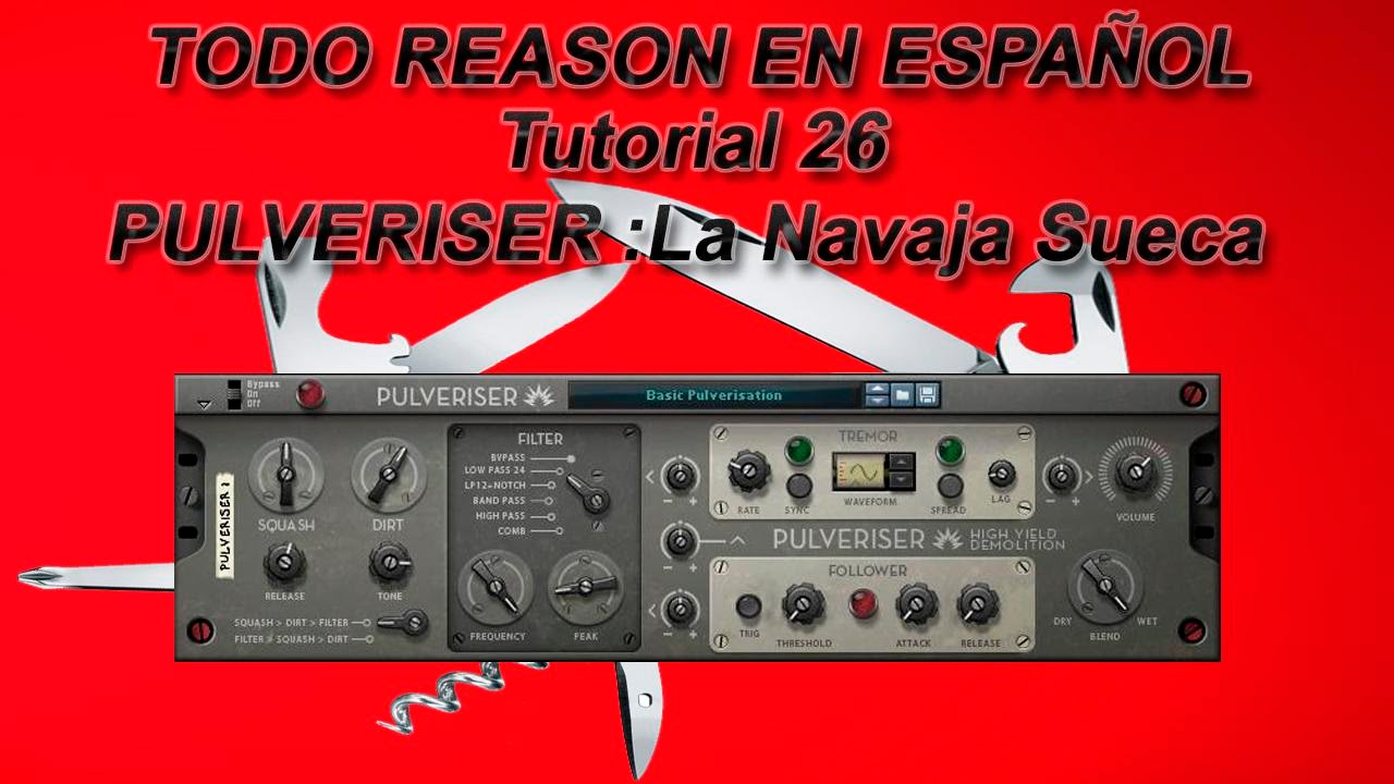 TUT-26:PULVERISER-La Navaja SUECA-TODO REASON EN ESPAÑOL