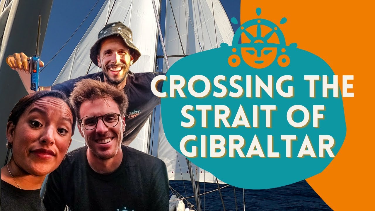 CRUZAMOS EL ESTRECHO DE GIBRALTAR | SAILING WAYRA | Ep 44