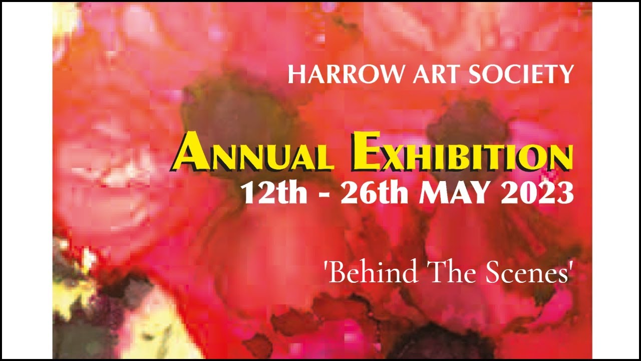HARROW ART SOCIETY Annual Exhibition 2023 - 'Behind The Scenes'