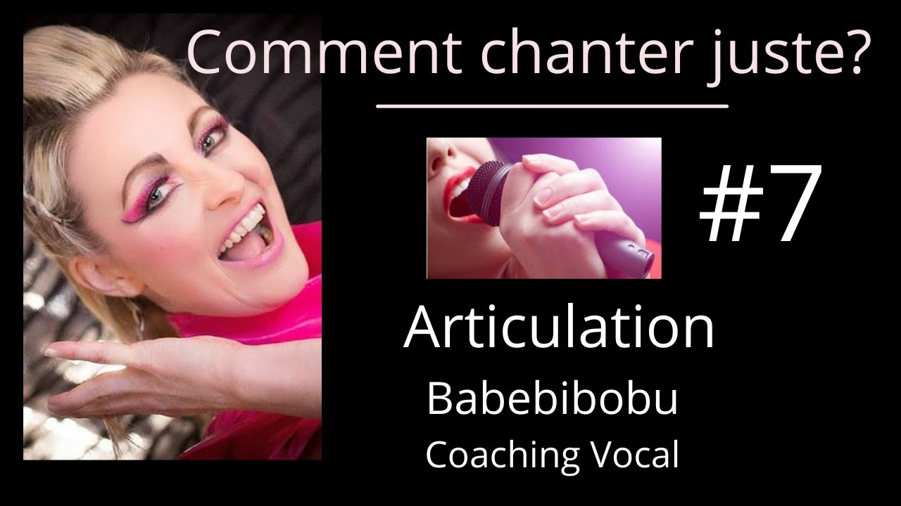 Comment chanter Juste ? / Articuler correctement /Cours 7 (Babebibobu)