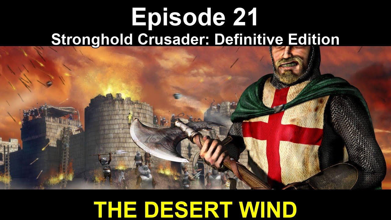 Stronghold Crusader: Definitive Edition – Episode 21