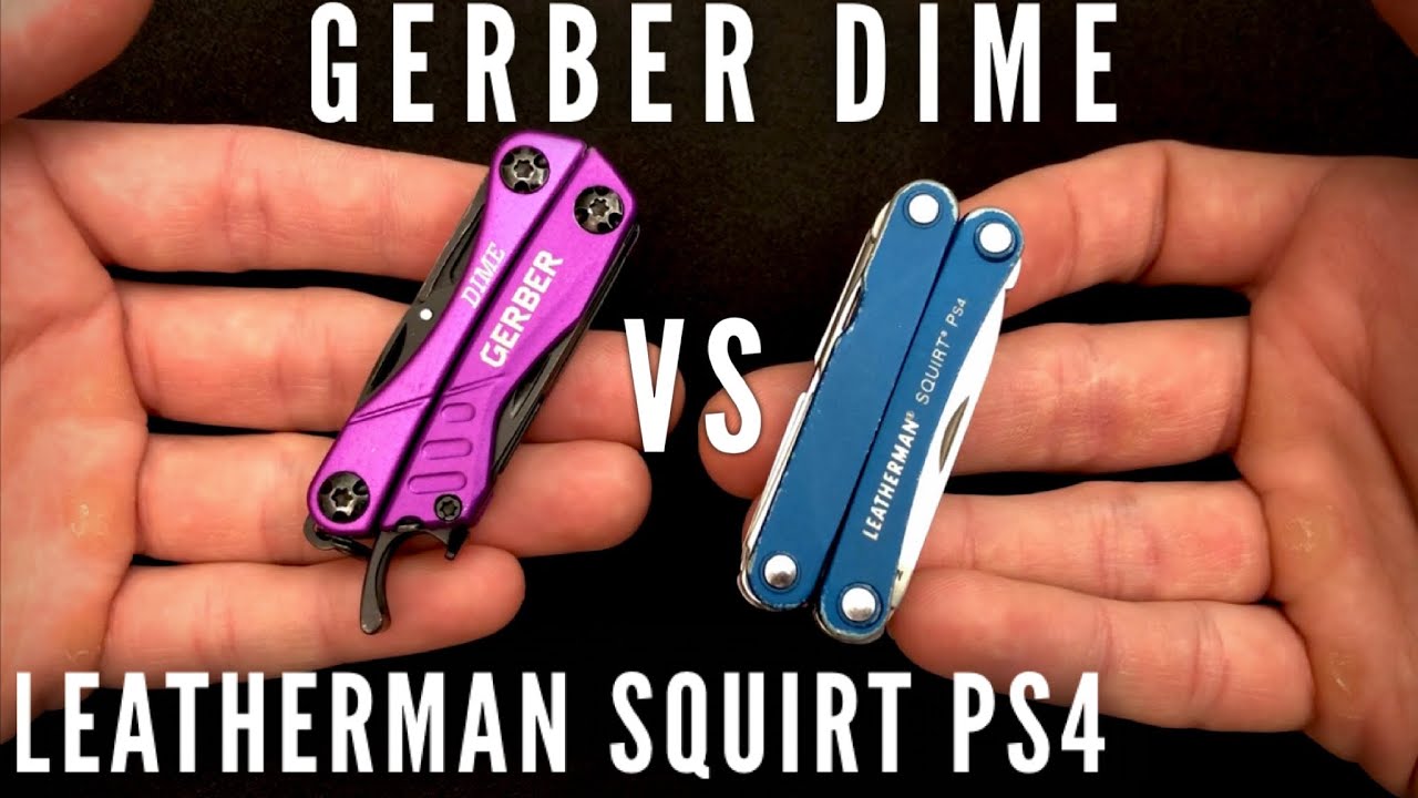 Gerber Dime and Leatherman Squirt PS4 Multitool Comparison