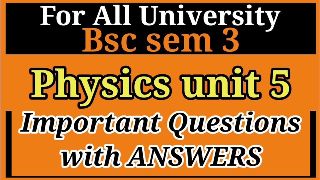 sem 3 Physics Important Questions with ANSWERS Unit 5 | Bsc sem 3 Physics Important Questions