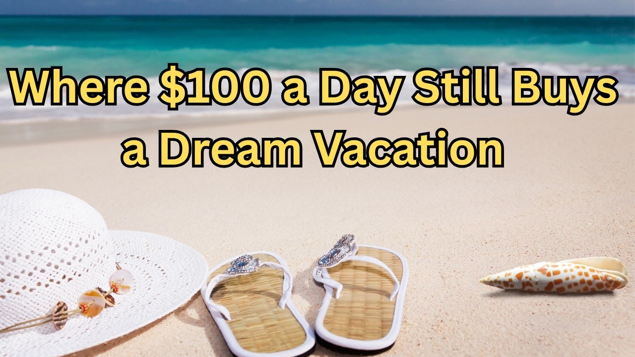 Where $100 a Day Still Buys a Dream Vacation