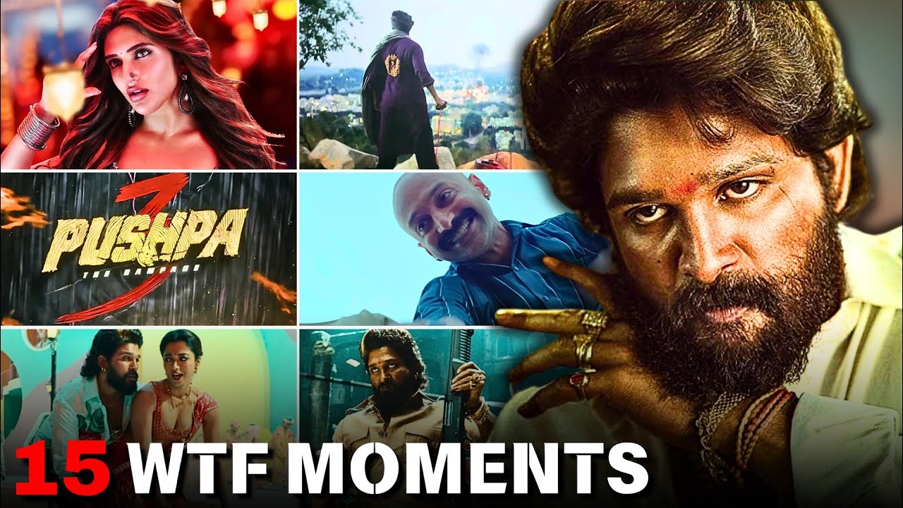15 WTF MOMENTS IN PUSHPA 2: The Rule