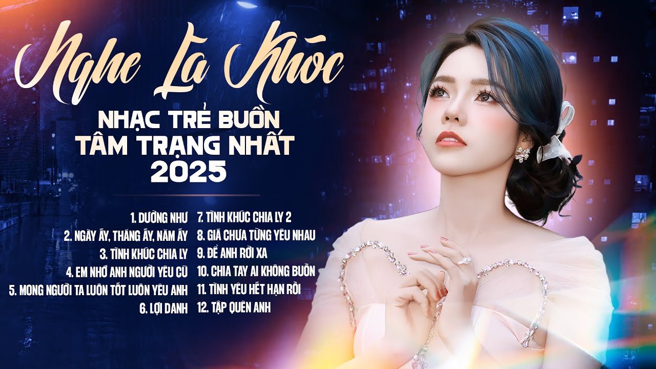 12 Bài Nhạc Trẻ Buồn Tâm Trạng Nhất Khiến AI NGHE CŨNG KHÓC - Dường Như, Tình Khúc Chia Ly