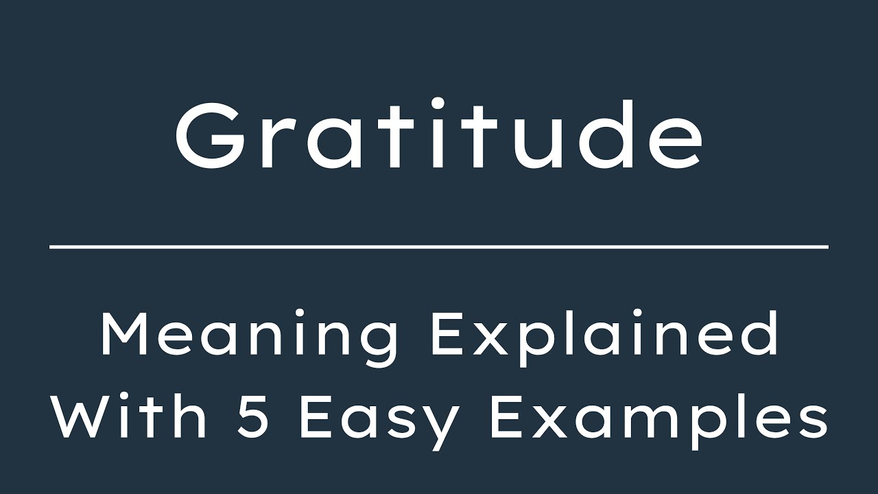 What Does Gratitude Mean? Gratitude Meaning in English With 5 Example Sentences