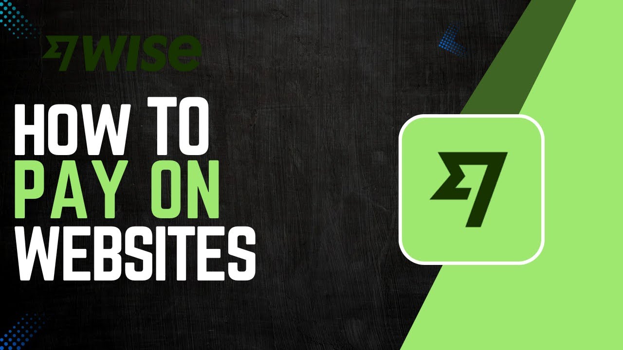 How To Pay With Wise On Websites