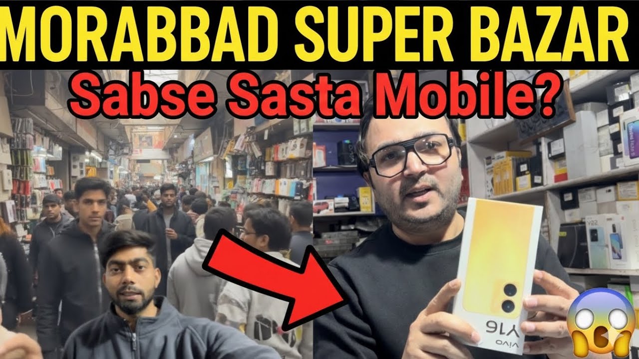 Moradabad, super Bazaar😮 ￼ Sabse sasta mobile😮￼