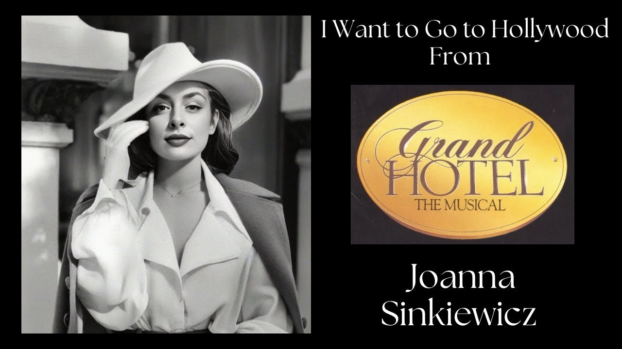 I Want to Go to Hollywood From Grand Hotel The Musical | Lyrics | Joanna Sinkiewicz