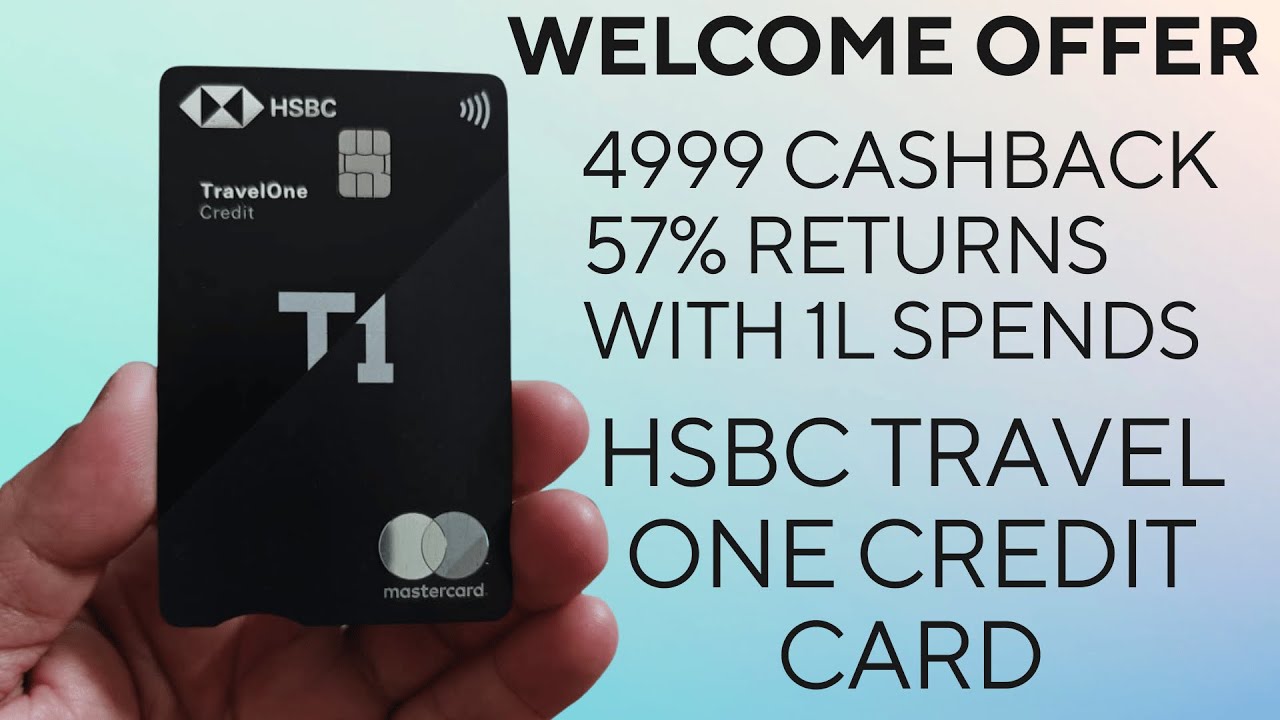 HSBC Travel One with Great Welcome offer is back - 4999 Cashback Offer