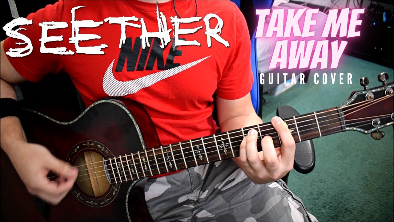 Seether - Take Me Away (Guitar Cover)