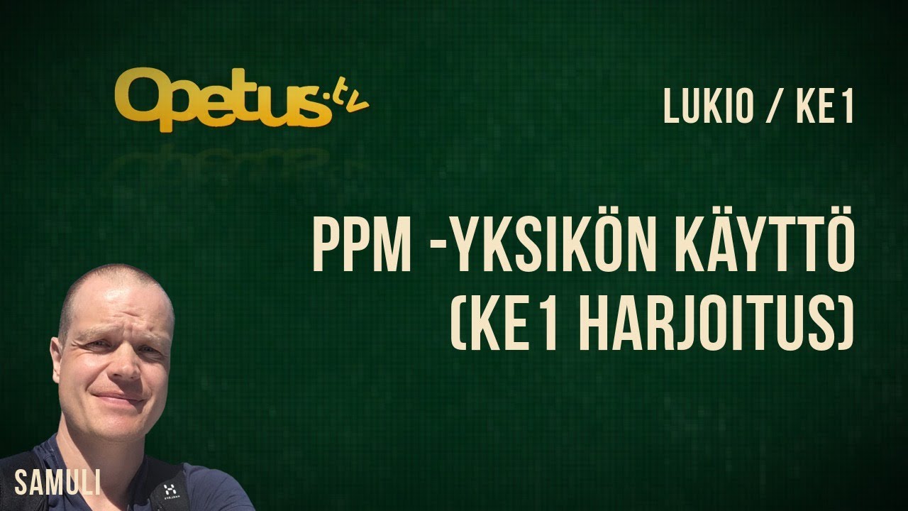 ppm -yksikön käyttö (KE1 harjoitus)