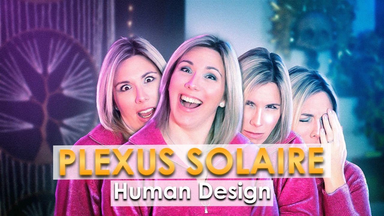 HUMAN DESIGN PLEXUS SOLAIRE : défini ou pas, qu'est ce que ça change ?  | Centre des émotions