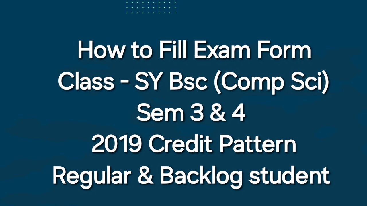 SY Bsc Computer Science - Sem 3 & 4 - 2019 Credit Pattern - How to Fill Exam Form?