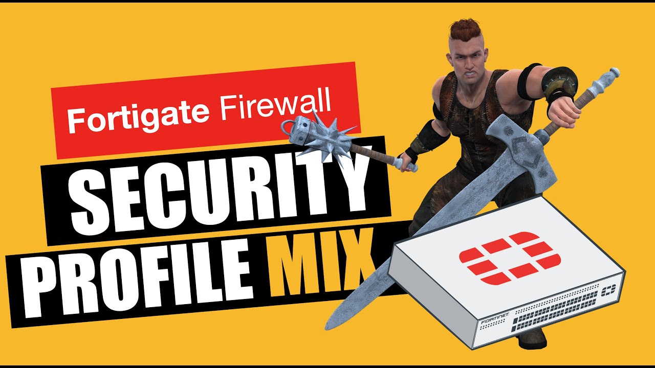 FORTIGATE SECURITY PROFILE  Mix