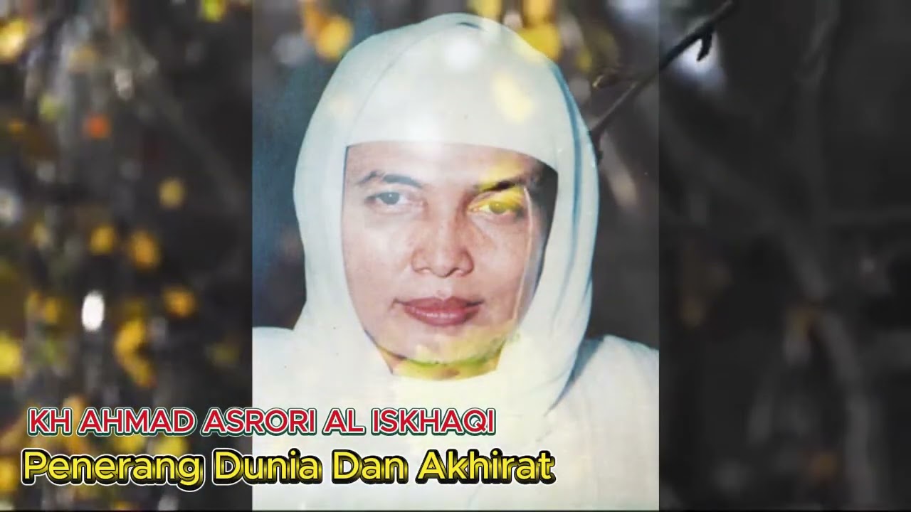 PENERANG HIDUP DI DUNIA DAN AKHIRAT | KH AHMAD ASRORI AL-ISHAQI #ramadan  #ngaji  #nasehat