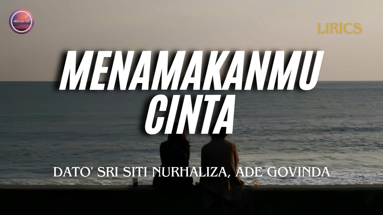 MENAMAKANMU CINTA - DATO' SRI SITI NURHALIZA, ADE GOVINDA | LIRIK