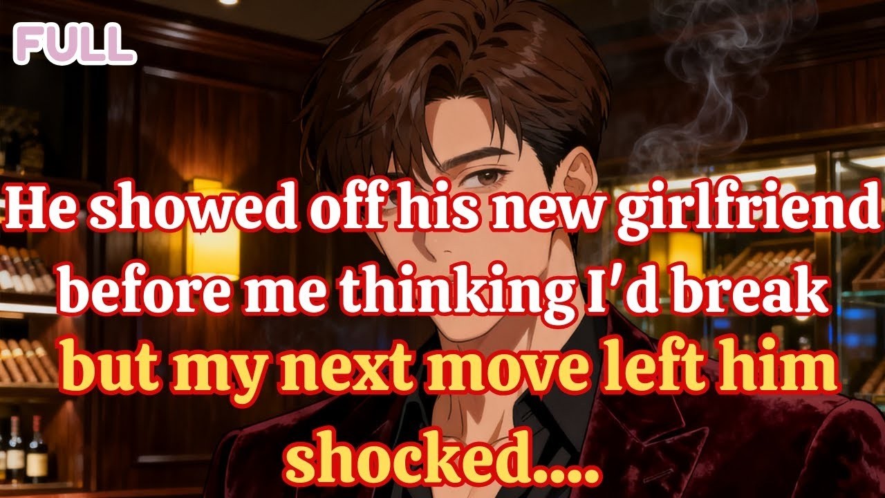 He showed off his new girlfriend before me thinking I'd break, but my next move left him shocked