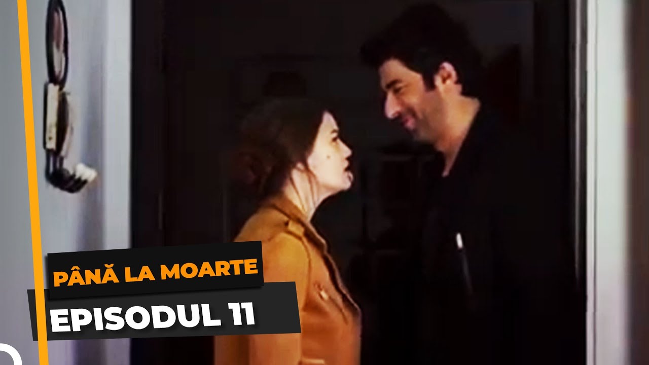 Până La Moarte 11. Episodul