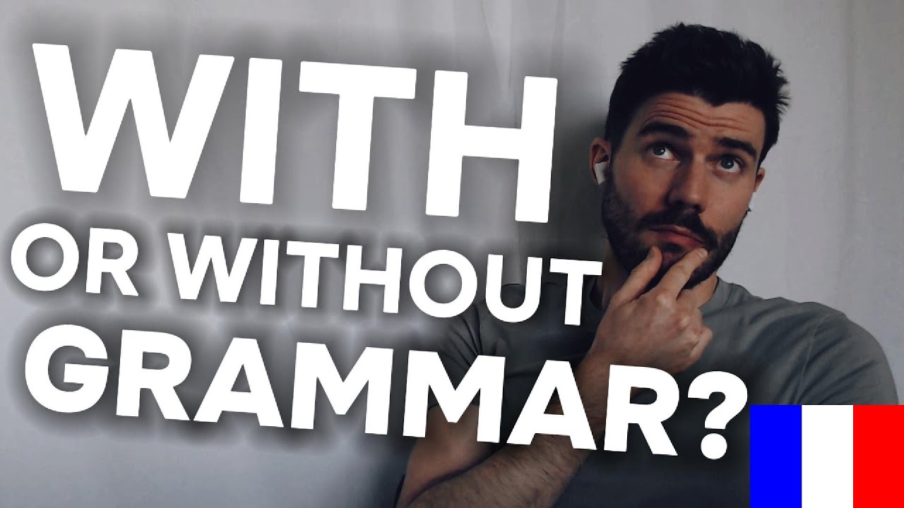 Learn a Language FAST: Do You REALLY Need GRAMMAR? 🇫🇷