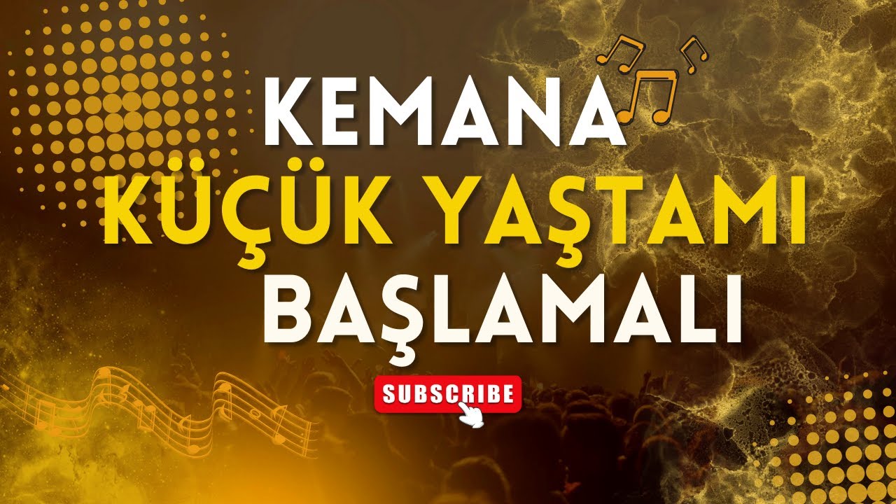 Kemana Küçük yaşta başlamak mı gerekir!!!