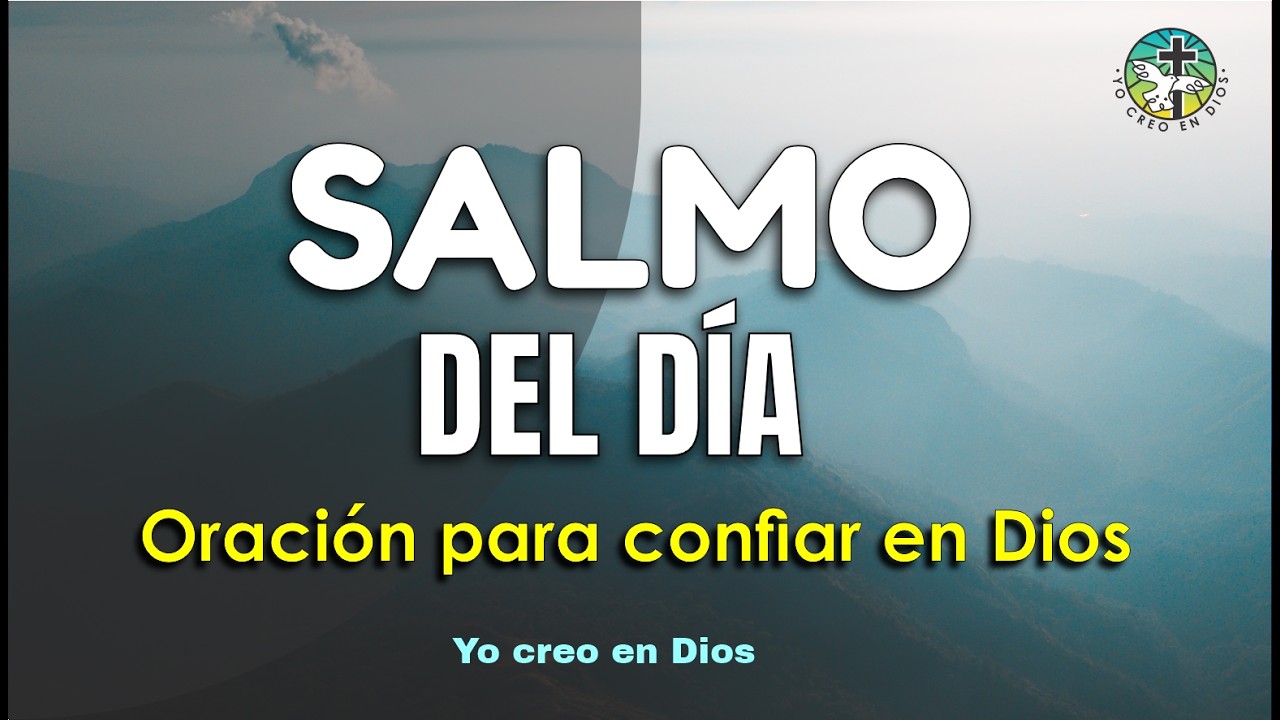 SALMO DEL DÍA /  Oración para CONFIAR en Dios / SALMO 7