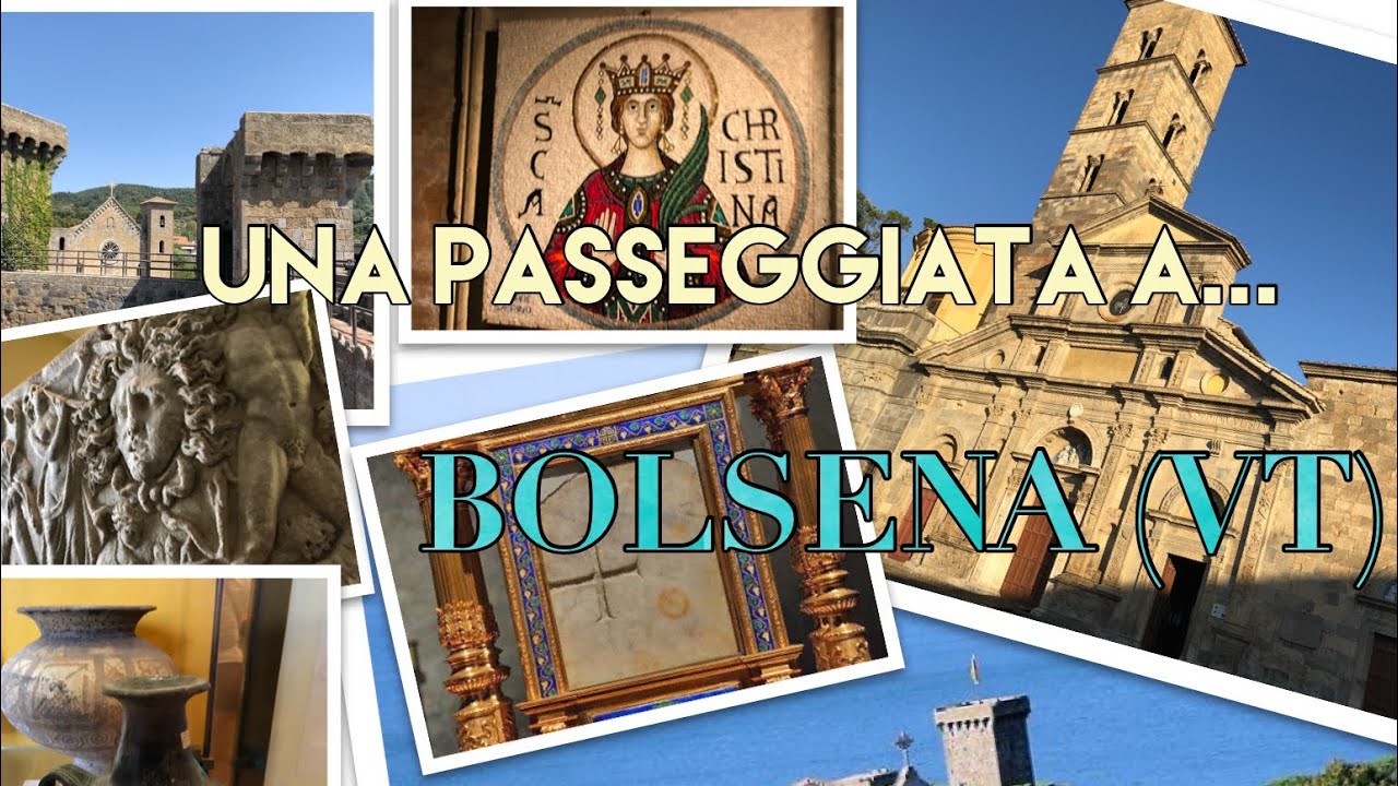 Una passeggiata a ...Bolsena (VT) - Città Eucaristica e di Santa Cristina