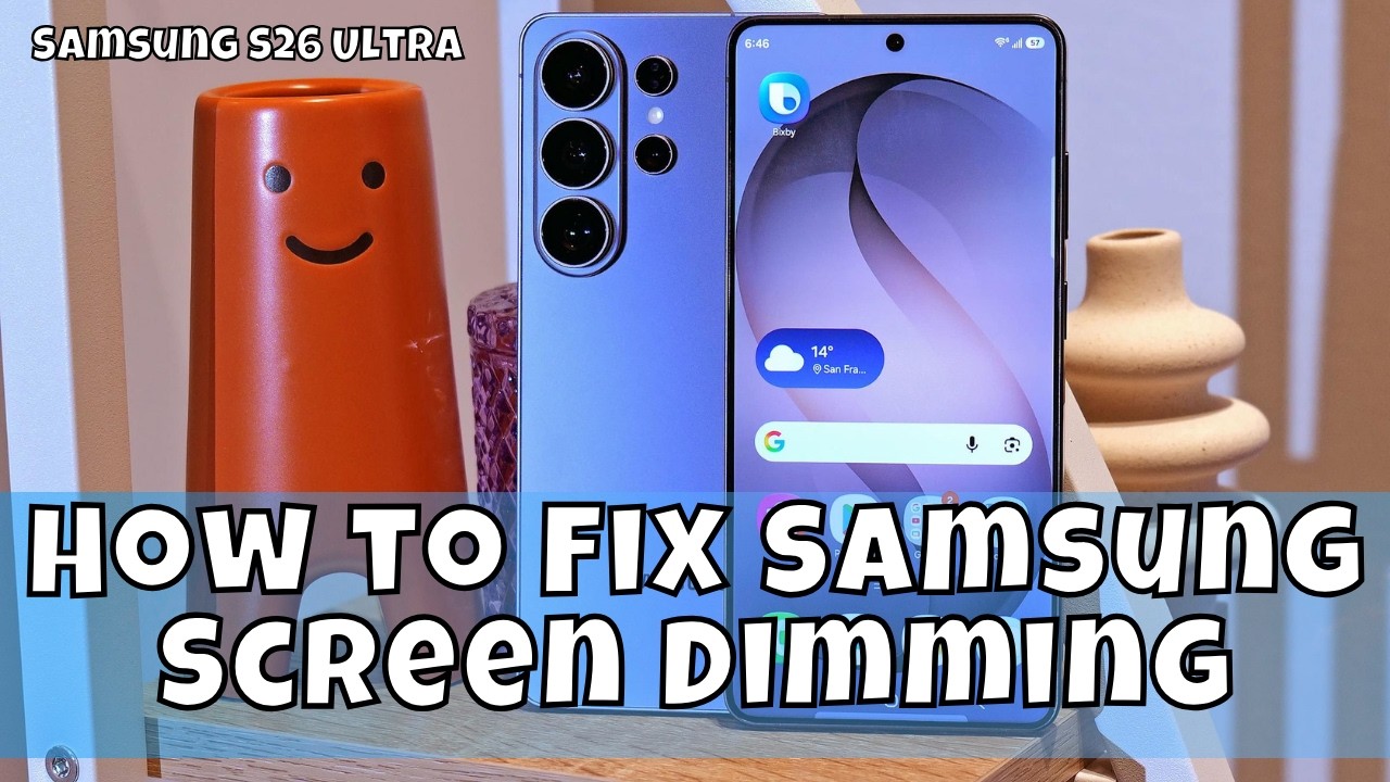 Как исправить проблему с затемнением экрана Samsung Galaxy S26 Ultra