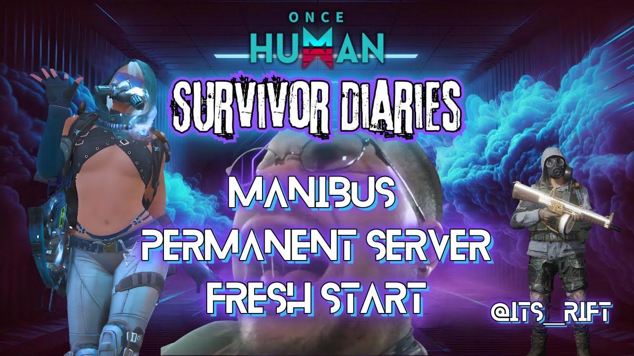Once Human: Survivor Diaries 4 - Migrating to Manibus permanent servers (E_Call shut down)
