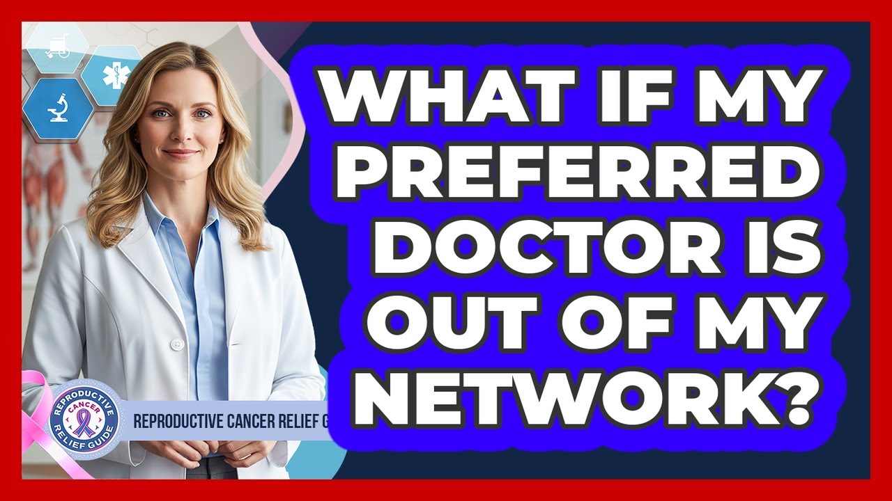 What If My Preferred Doctor Is Out Of My Network?