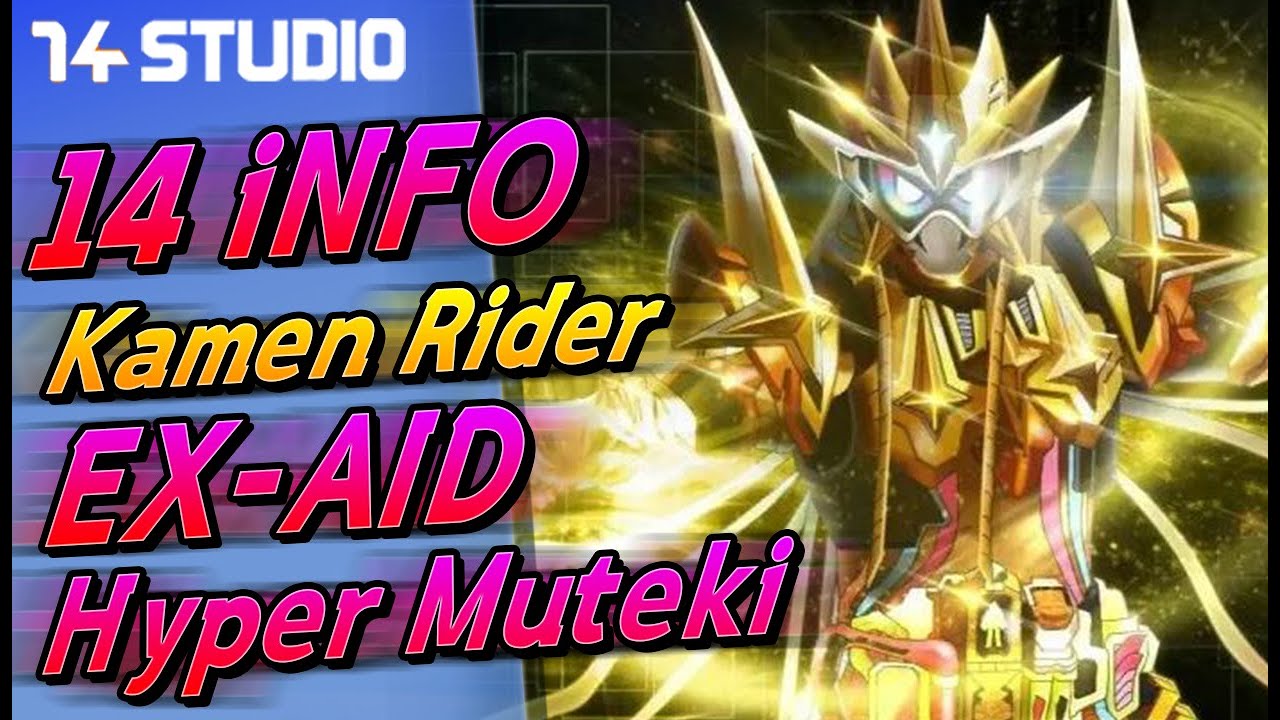 14info : ข้อมูลพลัง Kamen Rider EX-AID Hyper Muteki //14Studio