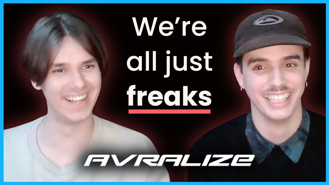 Be who you are. No matter how weird. - AVRALIZE Interview