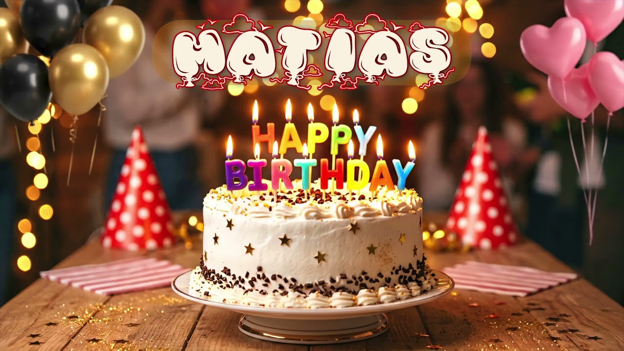 Happy Birthday Matias  Birthday Cake Cutting Song