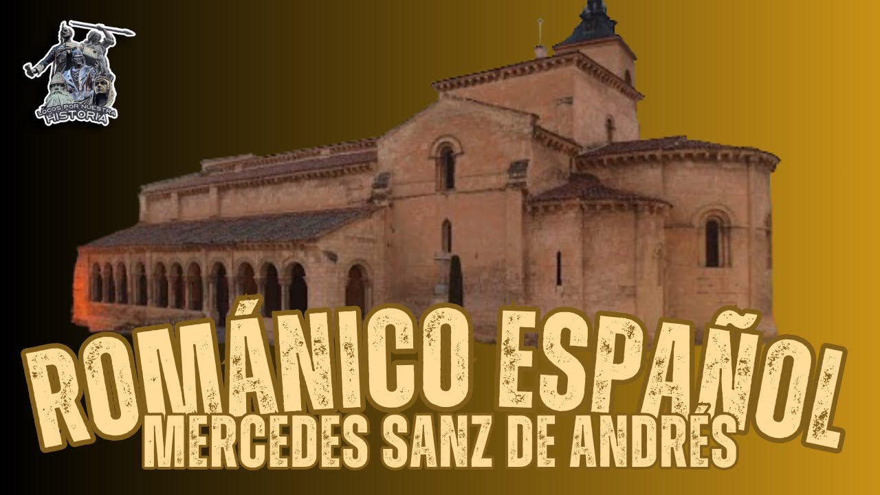 «ROMÁNICO ESPAÑOL» POR MERCEDES SANZ DE ANDRÉS