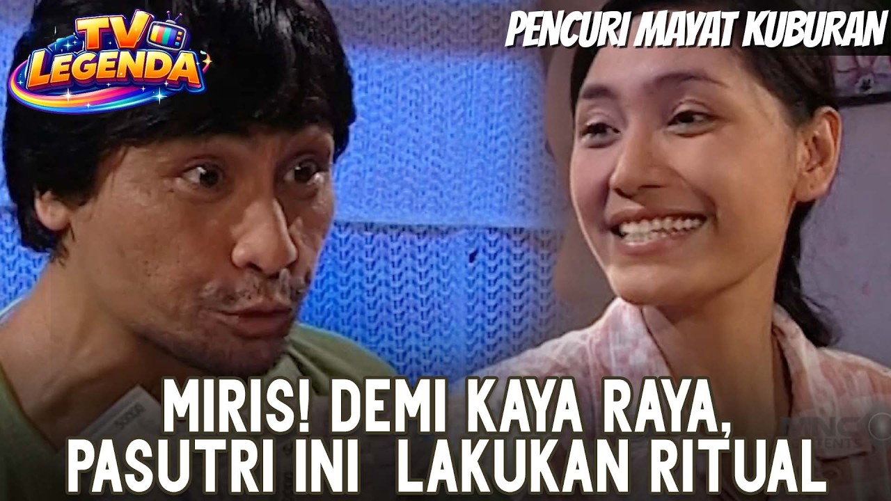 TV LEGENDA (2004) | GEMPAR! PASUTRI LAKUKAN RITUAL ANEH DEMI KAYA RAYA!