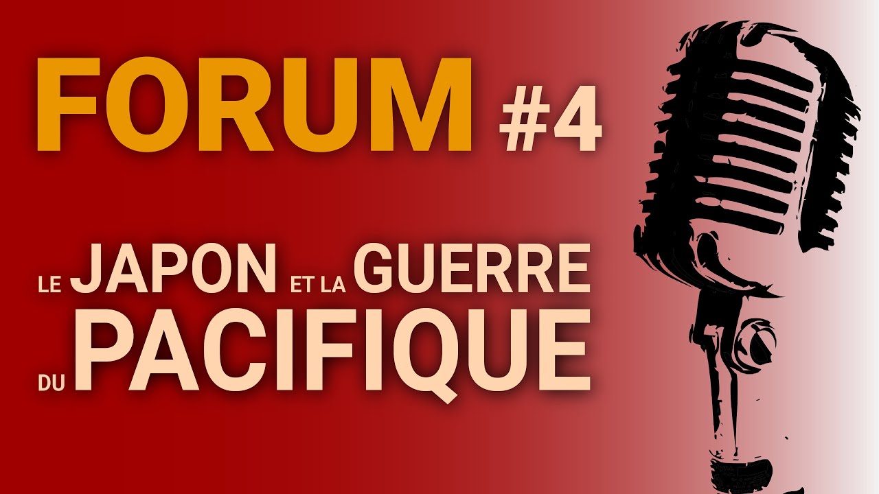 Le Japon et la guerre du Pacifique, de Pearl Harbor à 1945 : une Histoire en mouvement ! - Forum #4