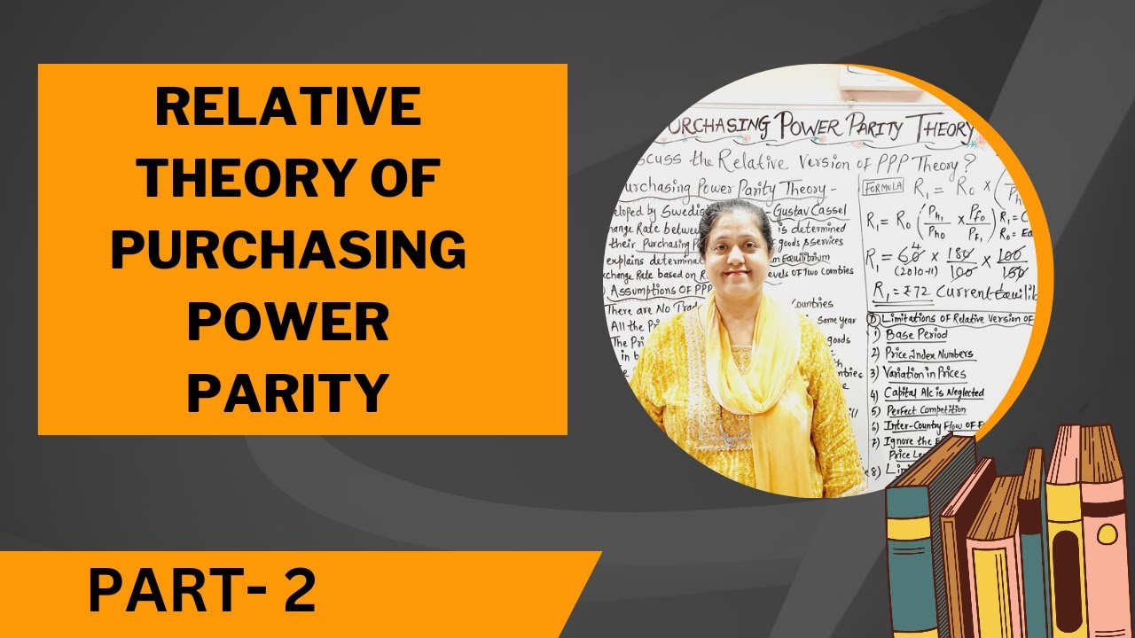 Relative Theory Of Purchasing Power Parity | Purchasing Power Parity Theory (Part - 2)