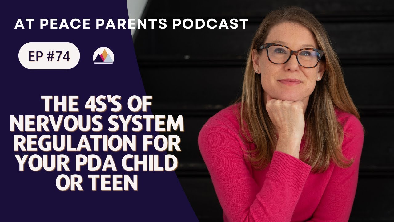 Ep. 74 - The 4S's of Nervous System Regulation for Your PDA Child or Teen