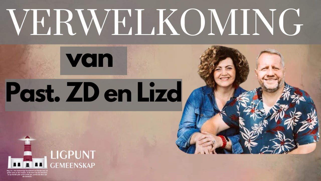 Verwelkoming van Past. ZD en Lizd | Ligpunt Gemeenskap