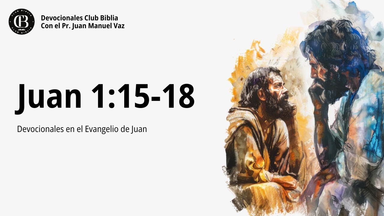 Juan 1:15-18 / Moisés Trajo la Ley, Jesús la Gracia / Juan Manuel Vaz