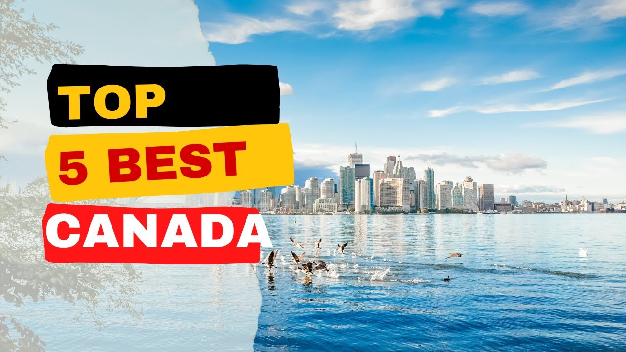 Exploring the Top 5 Best Places in Canada | Best Canadian Destinations | Canadian Tourism