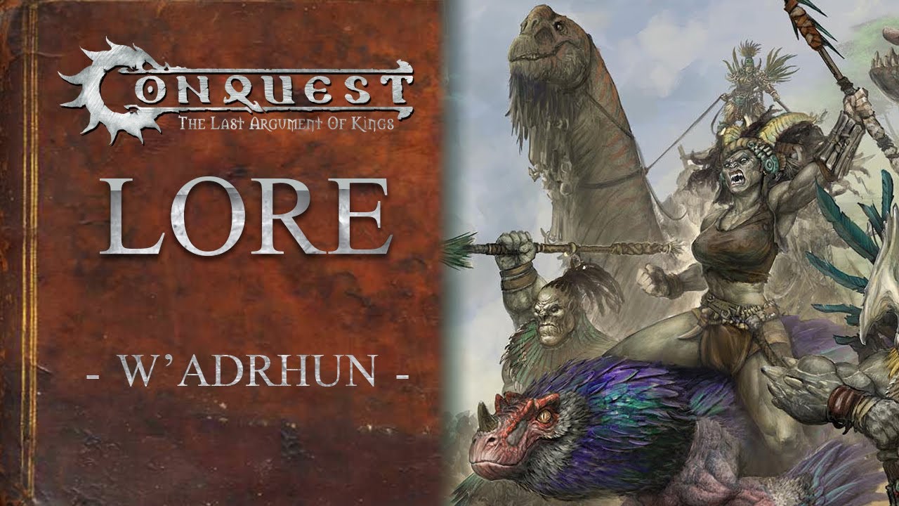 CONQUEST LORE - W'ADRHUN