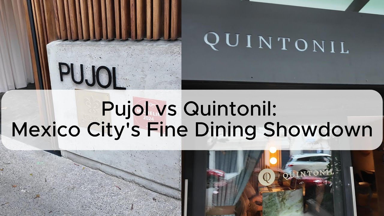 Pujol vs Quintonil: Mexico City Fine Dining Showdown