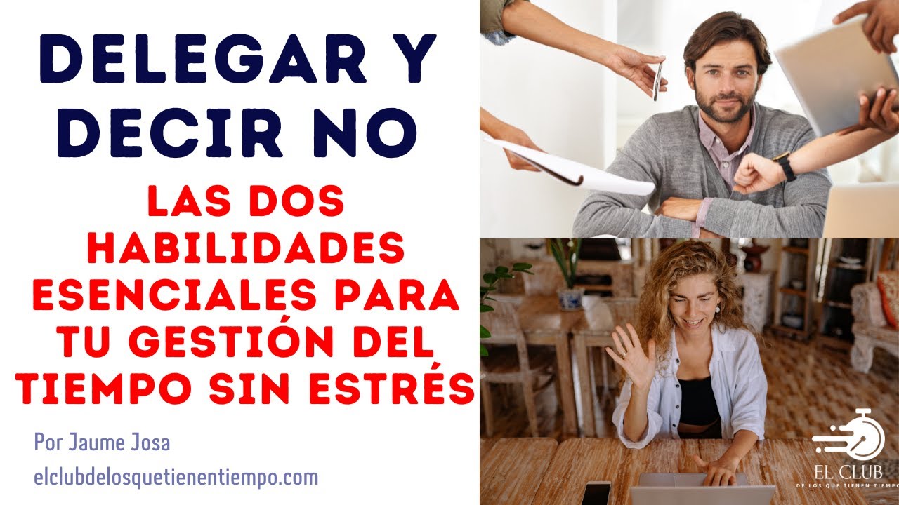 Cómo Delegar y Decir 'No' Transforman tu Gestión del Tiempo