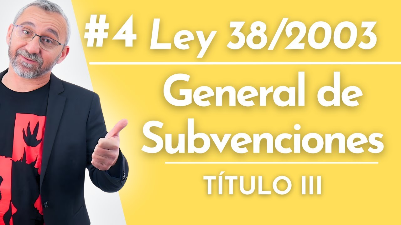4.- Ley 38/2003 - Título III: Del control financiero | General de Subvenciones.