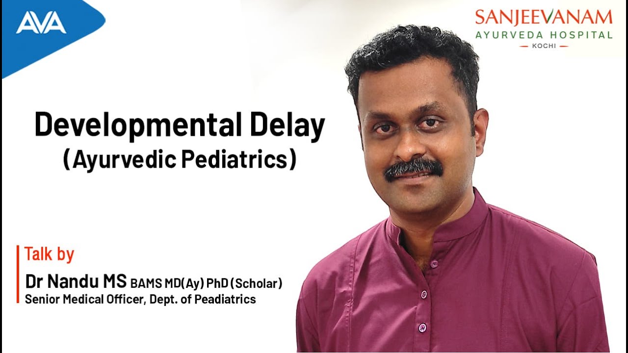 Dr.Nandu MS talks about Ayurveda Treatment for Developmental Delay at Sanjeevanam Ayurveda Hospital.