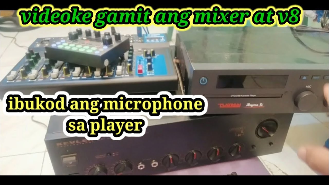Videoke gamit Ang mixer at V8 l ibukod Ang microphone sa player
