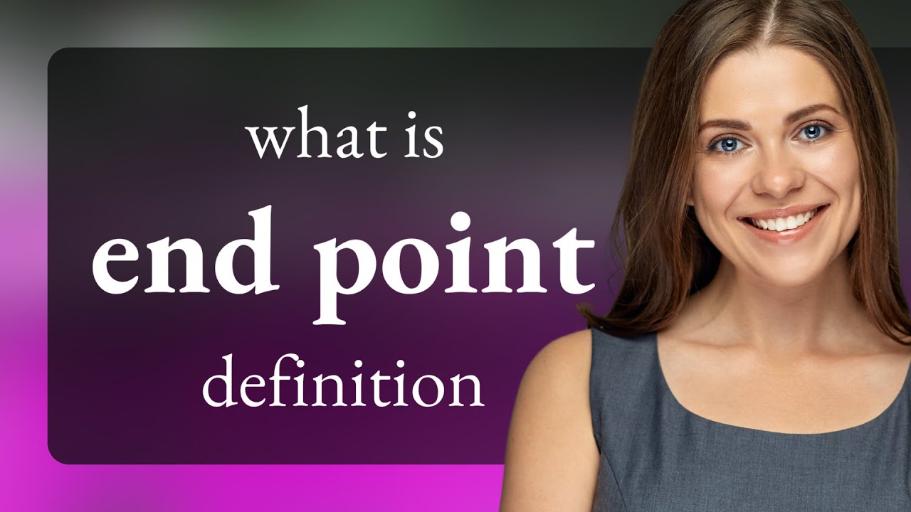 End point | END POINT definition