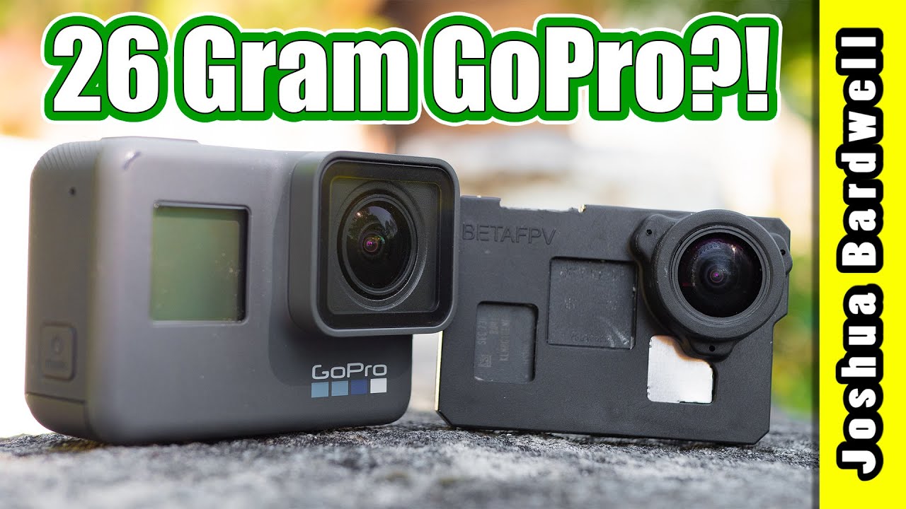 BetaFPV Naked GoPro Tutorial (make your Hero6 weigh 26 grams)